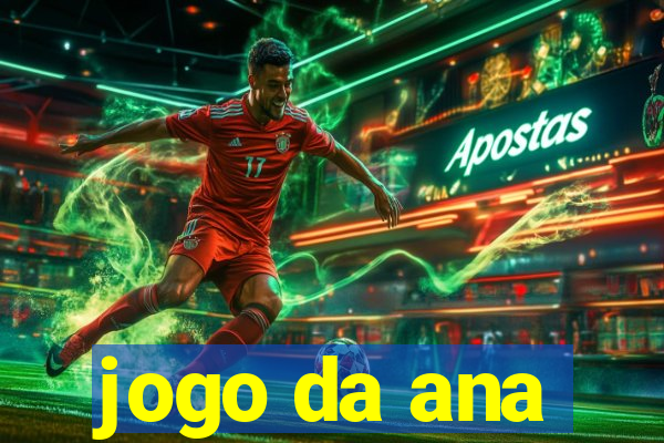 jogo da ana